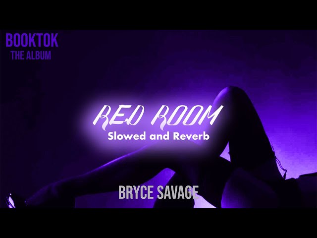 Bryce Savage - Red Room (Slowed + Reverb)