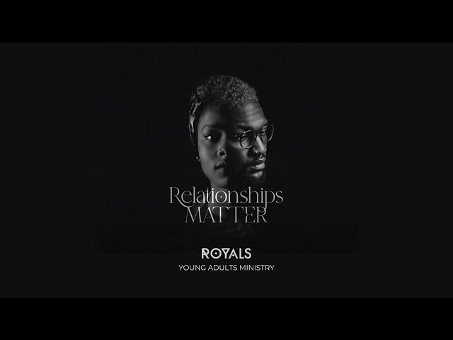 KICC Royals | Relationships Matter | 28-02-2023