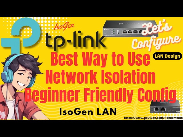 LC90: Complete TP Link Omada Network Set Up with Network Isolation 2026 Edition