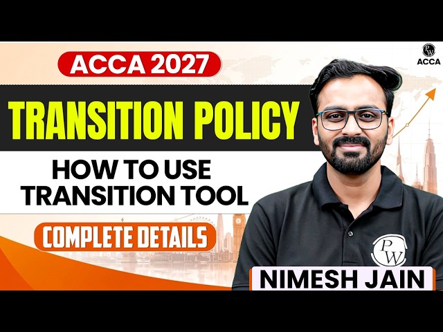 ACCA 2027 Transition Policy 🔥 | How To Use Transition Tool | Complete Details ACCA By PW