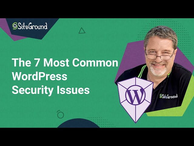 7 Most Common WordPress Security Issues & Vulnerabilities (And How to Mitigate Them)