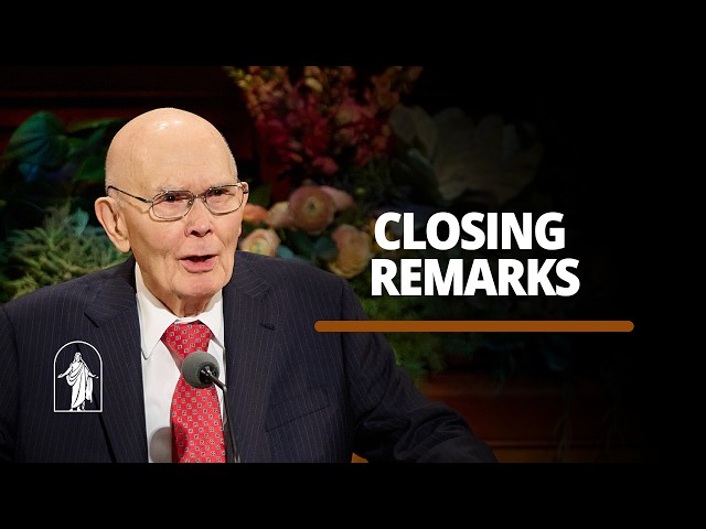 Closing Remarks | Dallin H. Oaks | October 2026 General Conference
