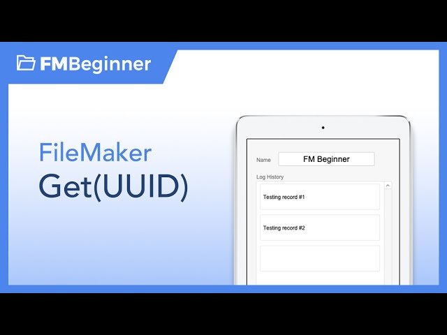 FileMaker Get(UUID) Explained