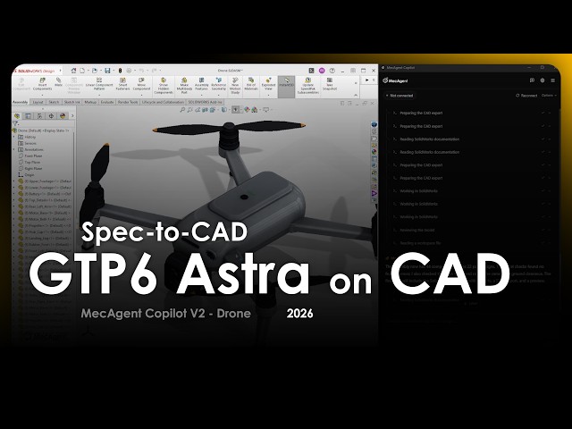 GPT-6 Astra on CAD (SolidWorks 2026) with MecAgent V2.0.0 - Spec-to-CAD - Drone