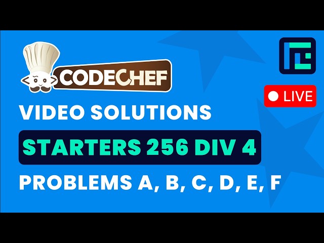 CodeChef Starters 256 (Div 4) | Video Solutions - A to F  | by Vikas | TLE Eliminators