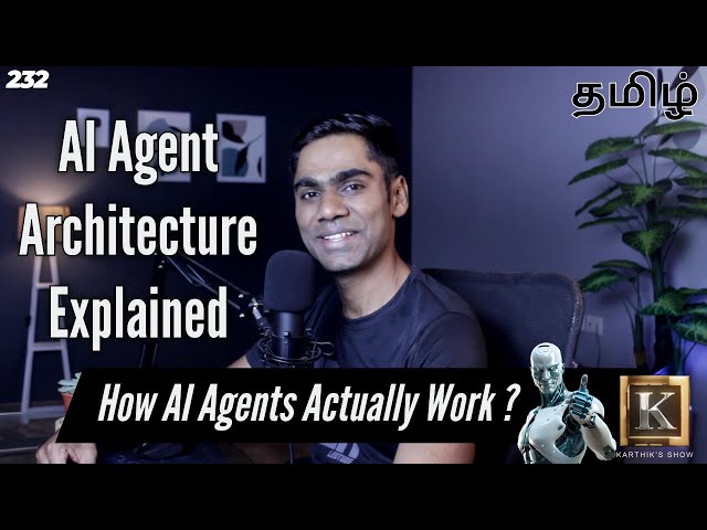 AI Agent Architecture Explained in Tamil | How AI Agents Actually Work? | Karthik's Show