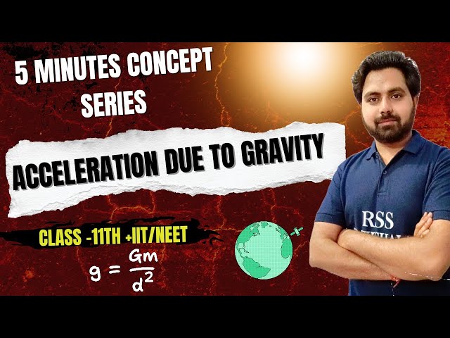 5 min. Concept series||Topic-Acceleration due to gravity 