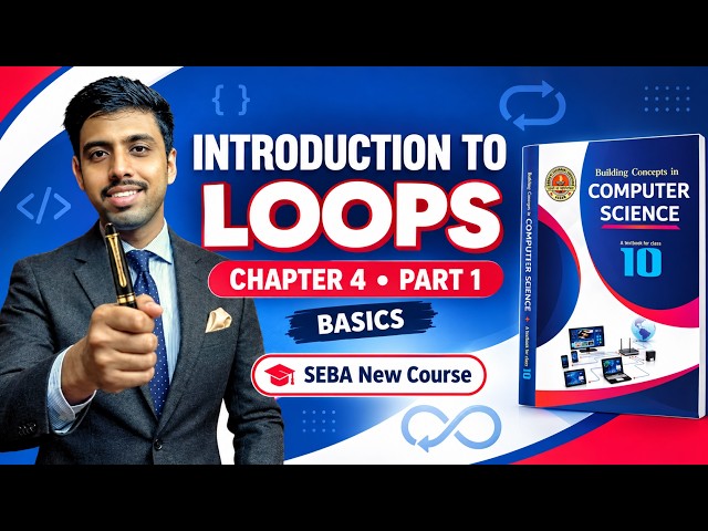 SEBA New Course Class 10 Computer Science Chapter 4 Part-1 Basics | Introduction to Loops | SEBA