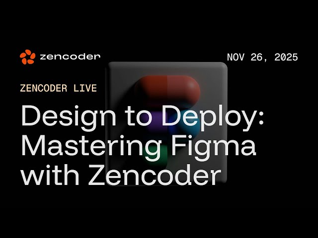 Design to Deploy: Mastering Figma with Zencoder