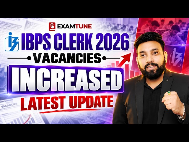 IBPS Clerk 2026 Vacancies Increased | Latest Update | Complete Vacancy Analysis | By Arun Sir