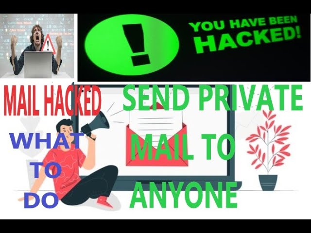 SEND PRIVATE AND SECURE MAIL/SECURE MAIL FROM BEING HACK/HACKED MAIL