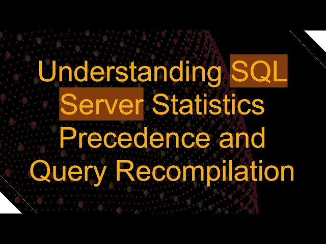 Understanding SQL Server Statistics Precedence and Query Recompilation