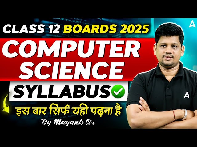 Class 12 Computer Science - Syllabus Overview (2024-25) | CBSE Boards 2025