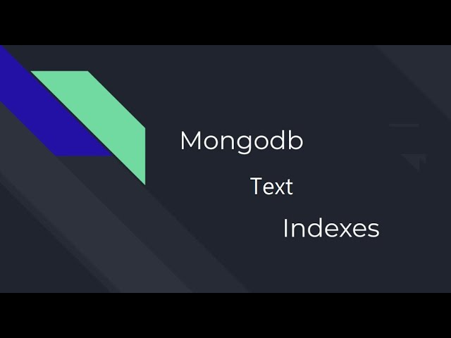 MongoDB Text Indexes | mongodb full-text search | mongodb text search