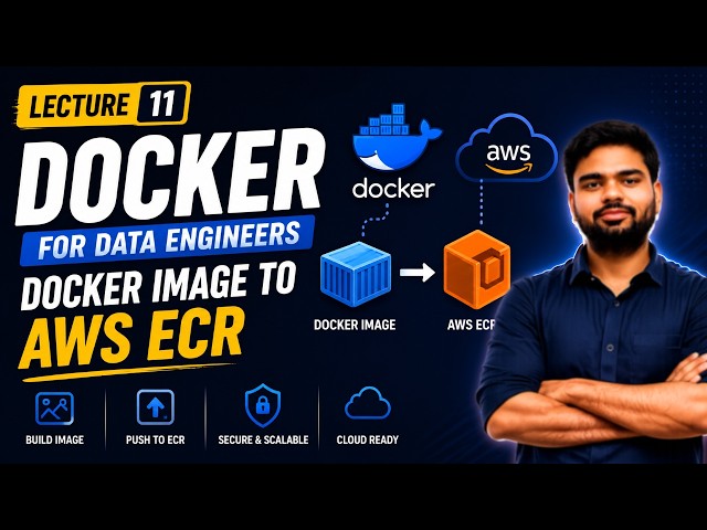 Docker for Data Engineers | Lecture 11: Push Docker Image to AWS ECR