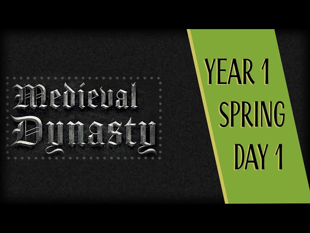 Medieval Dynasty: YEAR 1: Spring Day 1