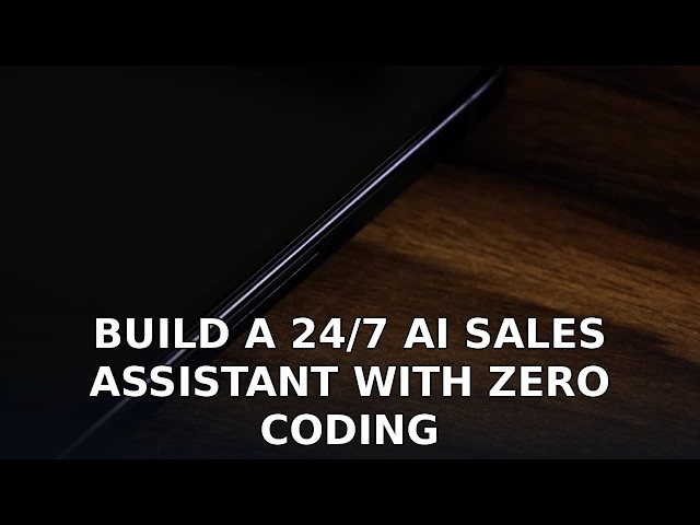 Build a 24/7 AI Sales Assistant With Zero Coding