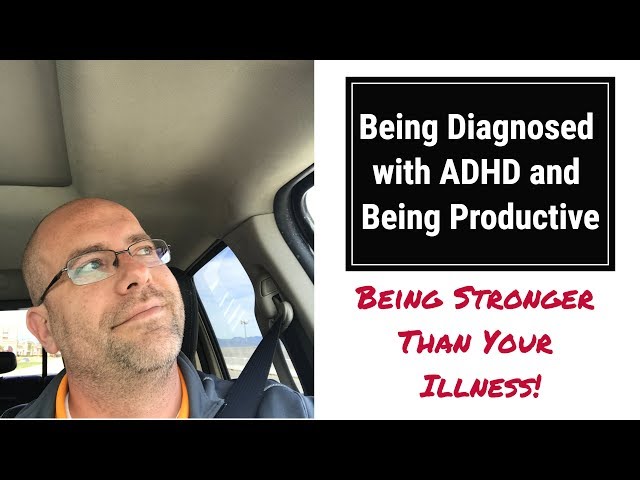 Being Diagnosed with Adult ADHD & Being Productive!