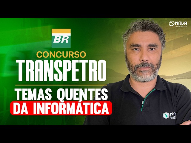Transpetro Exam 2026 | Hot Topics in IT