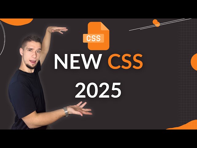 New CSS Features in 2025 You NEED to Know! 🤯 | Container Queries, :has(), Subgrid & More