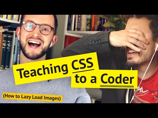 Teaching CSS to a Coder 🙀 (How to Lazy Load Images)