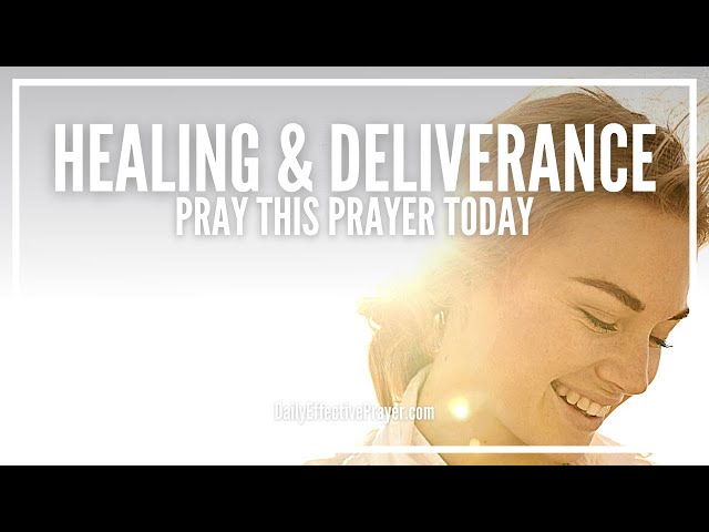 Prayer For Healing and Deliverance | Total Healing and Deliverance Prayers