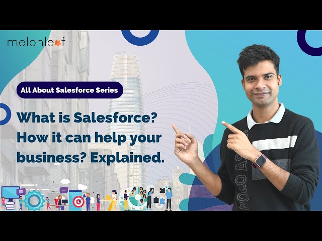 #1 CRM Tool Salesforce Explained - Melonleaf Consulting