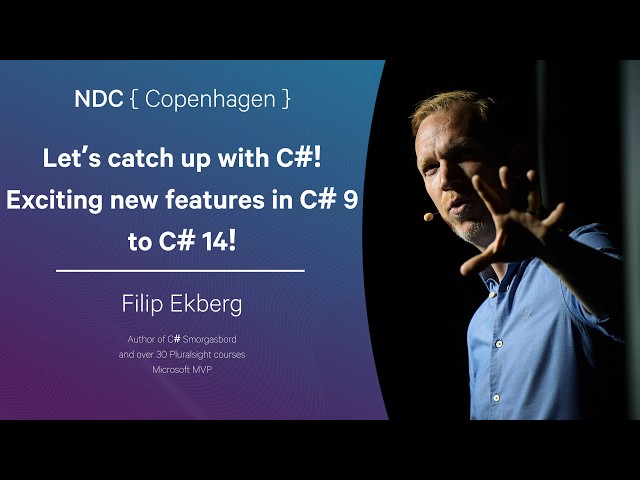Let’s catch up with C#! Exciting new features in C# 9 to C# 14! - Filip Ekberg - NDC Copenhagen 2026
