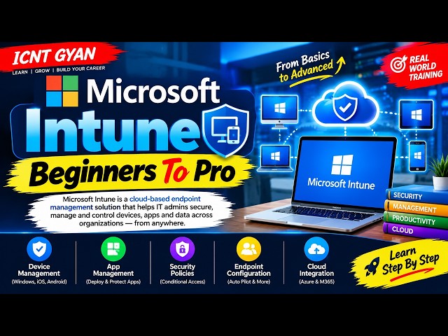 Microsoft Intune Full Course 2026 | Beginners to Pro | Microsoft Intune Tutorial | ICNT Gyan
