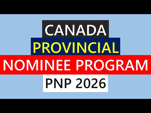 Canada PNP 2026 Explained: How Provincial Nomination Can Lead to PR