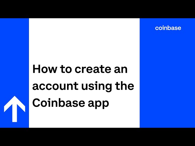 How to create an account using the Coinbase app