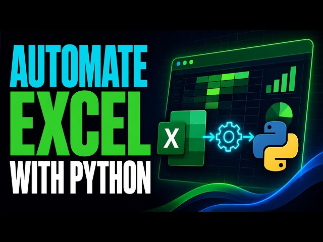 Excel Automation with Python: Full Crash Course