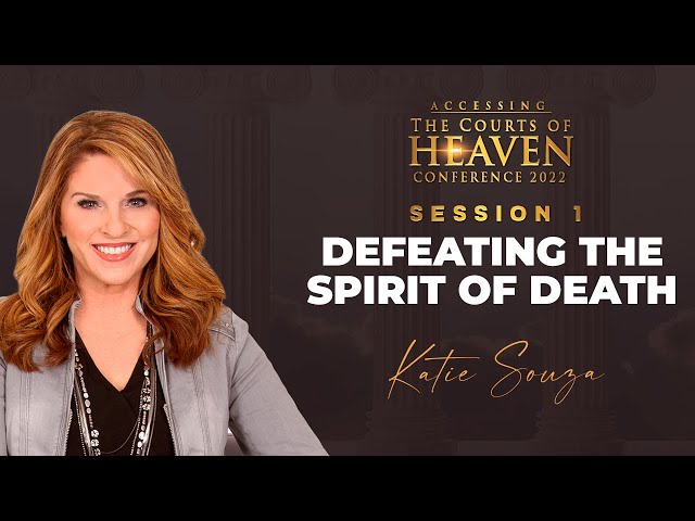 Defeating The Spirit of Death  |  Katie Souza  |  Session 1