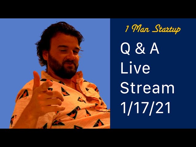 Q & A Live Stream - 1/17/21