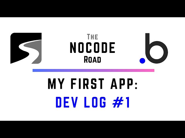 Newbie Builds a Full App with No-Code: Dev Log Part 1 - the first 8 hours of development!