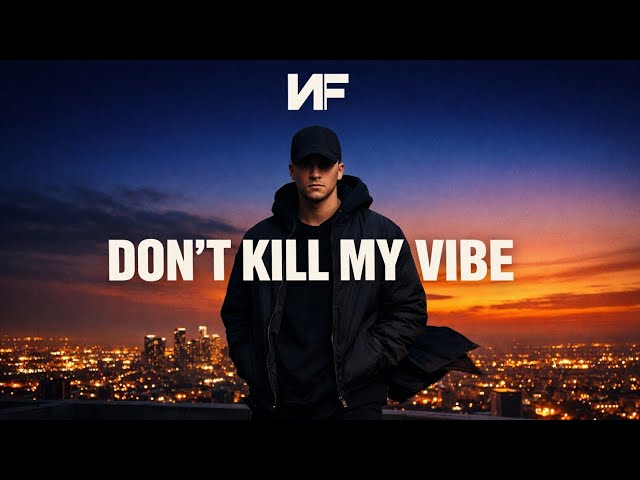 NNF – Don’t Kill My Vibe