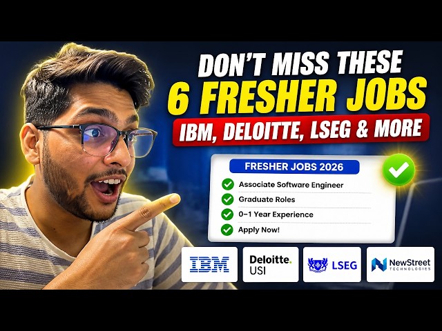 Don't Miss These 6 Fresher Jobs | IBM, Deloitte, LSEG & More
