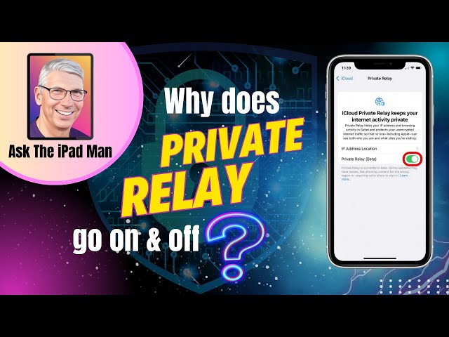 Why does Private Relay go on and off?