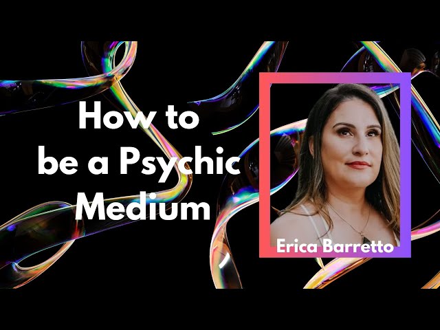 EP 21 | Tap Into Your Intuition - Secrets from a Psychic Medium | Erica Barretto