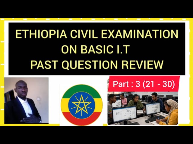 PART 3 : Ethiopia Civil Service Exam | Basic IT  Past question review  (21 - 30)