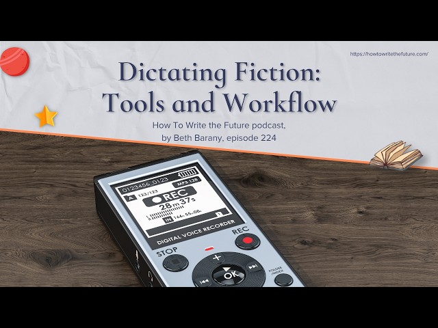 Dictating Fiction: Tools and Workflow