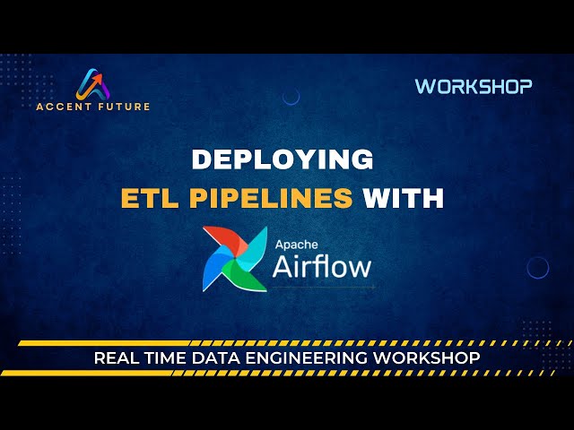 Deployment ETL Pipeline with Airflow | Real Time Airflow Pipeline Deployment - AccentFuture