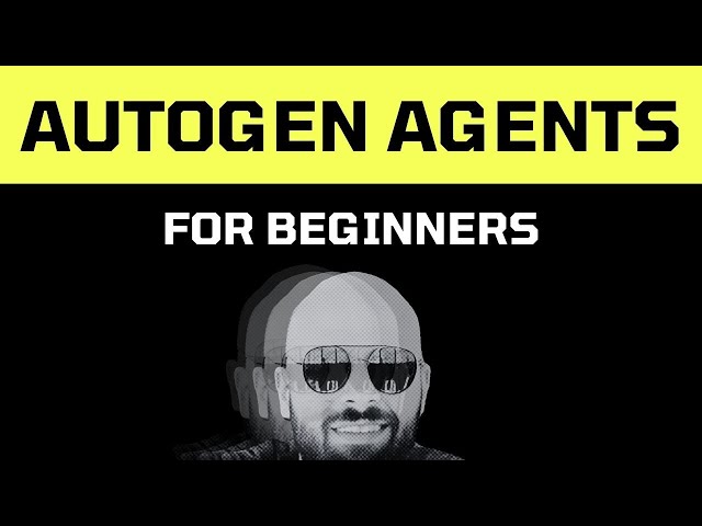 AutoGen Agents - Fast overview for beginners