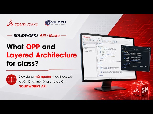 SOLIDWORKS API - What OPP and Layered Architecture for class?