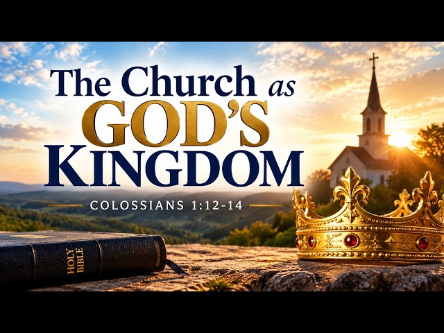 The Church as God's Kingdom