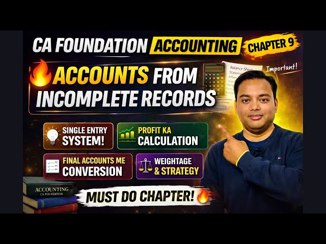     Accounts from Incomplete Records 💯 CA Foundation | Full Strategy + Weightage