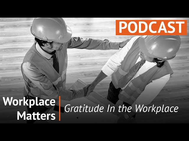 Workplace Matters: Gratitude In the Workplace