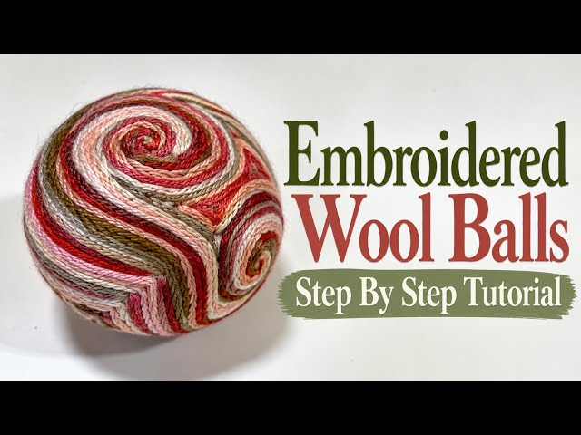 How to Make Wet Felted Embroidered Balls