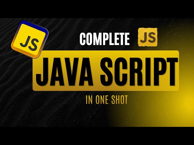 JavaScript Full Course in One Shot 🔥 | Complete JavaScript Tutorial for Beginners to Advanced
