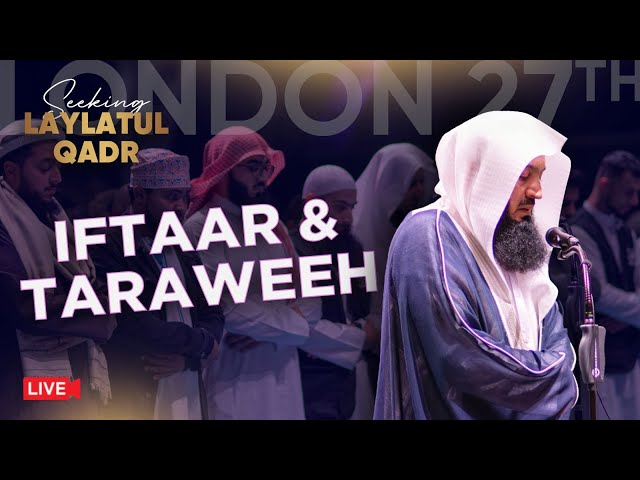 LIVE Iftaar & Taraweeh with Mufti Menk & Thousands in London: Ramadan 2024